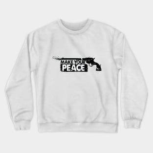 Make-Your-Peace Crewneck Sweatshirt